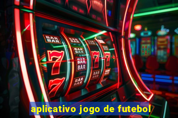 aplicativo jogo de futebol